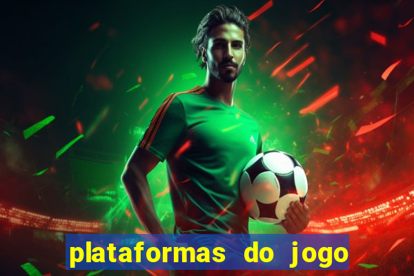 plataformas do jogo do tigre